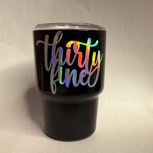 Thirty Fine Black Shot Tumbler – Holographic Text – 30th Birthday Gift – Small Party Favor – Milestone Birthday Drinkware